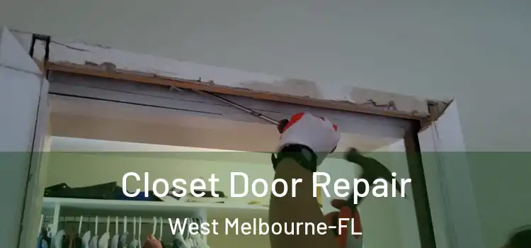  Closet Door Repair West Melbourne-FL