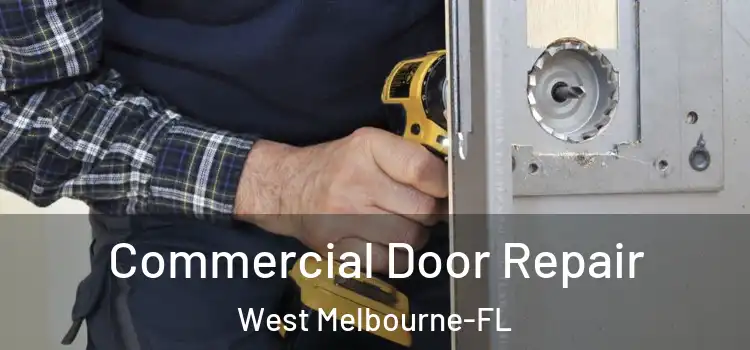 Commercial Door Repair West Melbourne-FL