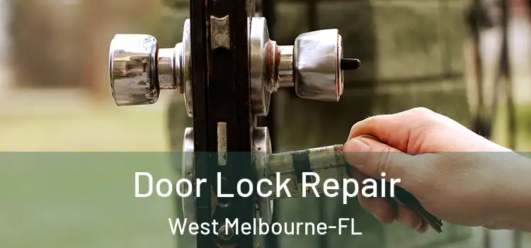 Door Lock Repair West Melbourne-FL