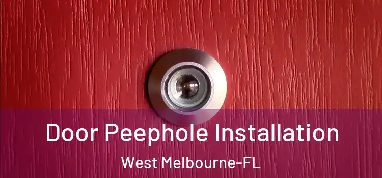  Door Peephole Installation West Melbourne-FL