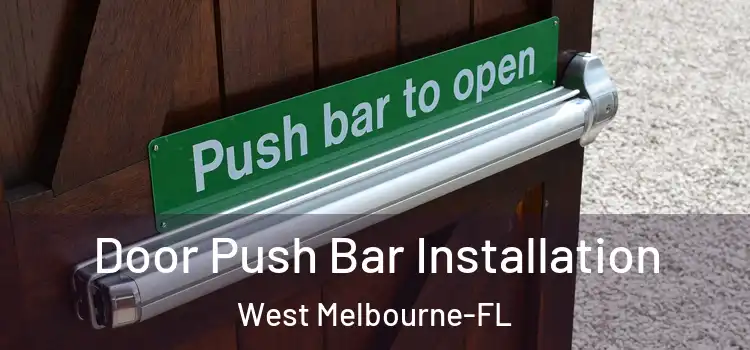  Door Push Bar Installation West Melbourne-FL