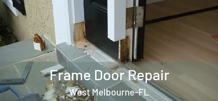  Frame Door Repair West Melbourne-FL
