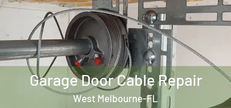 Garage Door Cable Repair West Melbourne-FL