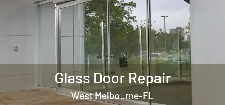  Glass Door Repair West Melbourne-FL