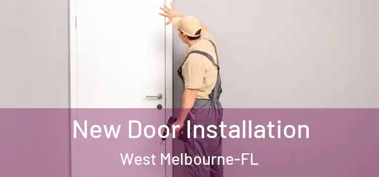  New Door Installation West Melbourne-FL