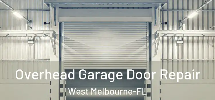 Overhead Garage Door Repair West Melbourne-FL